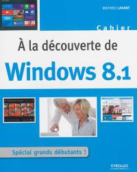 A la découverte de Windows 8.1 : spécial grands débutants !