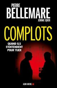 Complots : quand ils s'entendent pour tuer