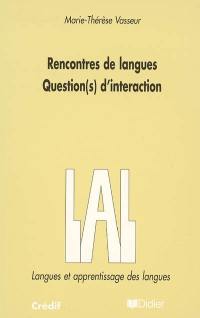 Rencontres de langues : questions d'interaction