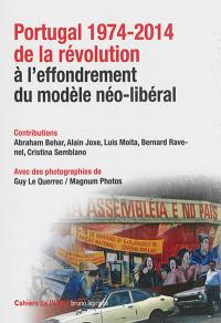 Portugal, 1974-2014 : de la révolution à l'effondrement du modèle néo-libéral