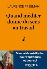 Quand méditer donne du sens au travail : la méditation, pour une transformation personnelle et professionnelle