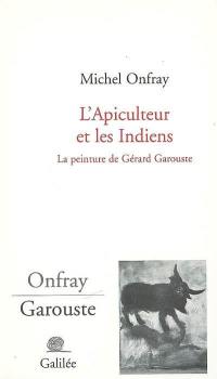 L'apiculteur et les Indiens : la peinture de Gérard Garouste