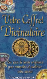 Votre coffret divinatoire : six jeux de tarots originaux pour connaître et maîtriser votre avenir