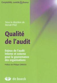 Qualité de l'audit : enjeux de l'audit interne et externe pour la gouvernance des organisations