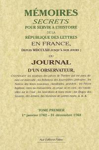 Mémoires secrets ou Journal d'un observateur. Vol. 01. 1er janvier 1762-31 décembre 1763