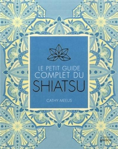 Le petit guide complet du shiatsu