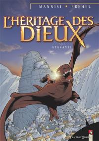 L'héritage des dieux. Vol. 3. Ataraxie