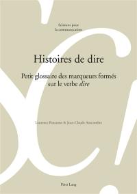 Histoires de dire : petit glossaire des marqueurs formés sur le verbe dire