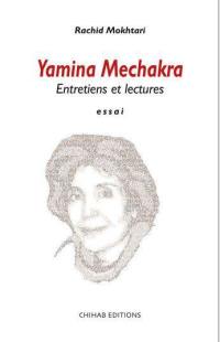 Yamina Mechakra, entretiens et lectures : essai