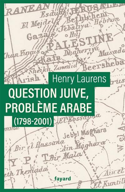 Question juive, problème arabe (1798-2001)