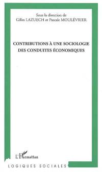 Contributions à une sociologie des conduites économiques