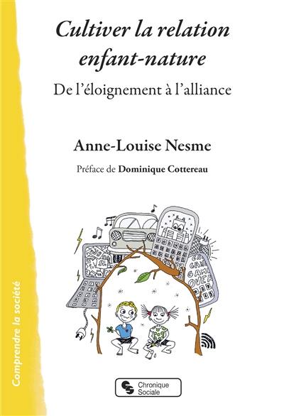 Cultiver la relation enfant-nature : de l'éloignement à l'alliance