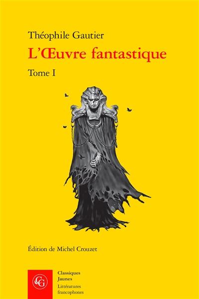 L'oeuvre fantastique. Vol. 1. Nouvelles