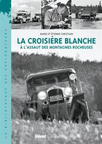 La croisière blanche : à l'assaut des montagnes Rocheuses