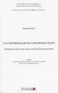 La contrefaçon du cocontractant : approche inductive par le contrat de franchise