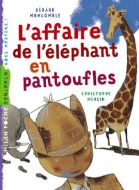 Les enquêtes fabuleuses du fameux Félix File-Filou. L'affaire de l'éléphant en pantoufles