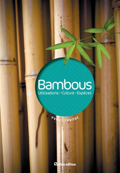 Bambous : utilisations, culture, espèces