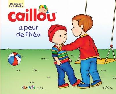 Caillou a peur de Théo : une histoire sur l'intimidation