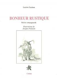 Bonheur rustique : récits campagnards