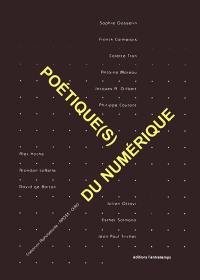 Poétiques du numérique. Vol. 1