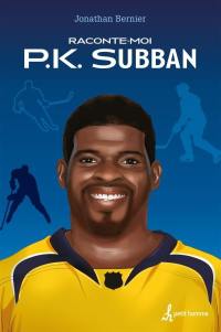 Raconte-moi P.K. Subban