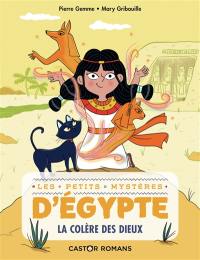 Les petits mystères d'Egypte. Vol. 1. La colère des dieux