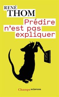 Prédire n'est pas expliquer : entretiens avec Emile Noël