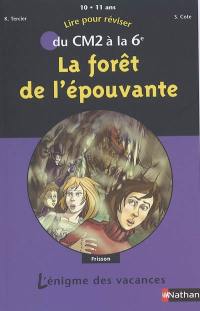 La forêt de l'épouvante : lire pour réviser du CM2 à la 6e, 10-11 ans