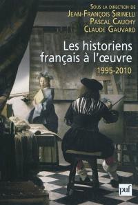 Les historiens français à l'oeuvre, 1995-2010