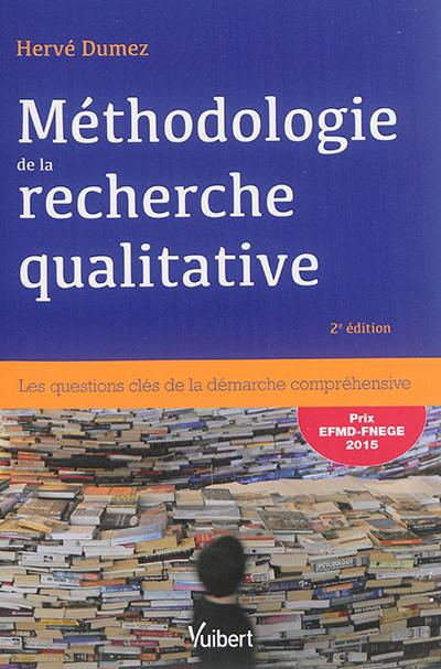 Méthodologie de la recherche qualitative : les 10 questions clés de la démarche compréhensive