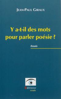 Y a-t-il des mots pour parler poésie ? : essais