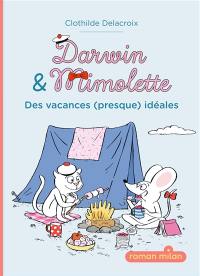 Darwin & Mimolette. Vol. 1. Des vacances (presque) idéales