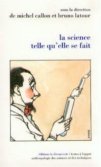 La Science telle qu'elle se fait : anthologie de la sociologie des sciences de langue anglaise