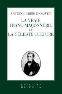 La Vraie maçonnerie et la céleste culture