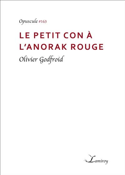 Le petit con à l'anorak rouge