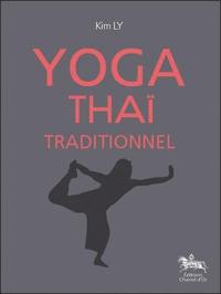 Yoga thaï traditionnel : Ruesri Dat Ton : histoire et 18 postures de style thaï, initiation