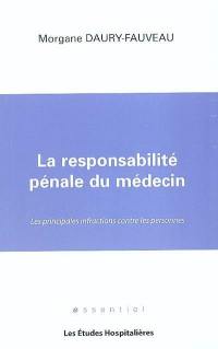 La responsabilité pénale du médecin : les principales infractions contre les personnes