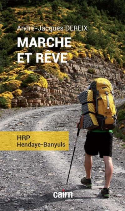 Marche et rêve : HRP : Hendaye-Banyuls