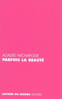 Parfois la beauté