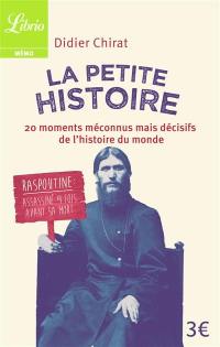 La petite histoire : 20 moments méconnus mais décisifs de l'histoire du monde