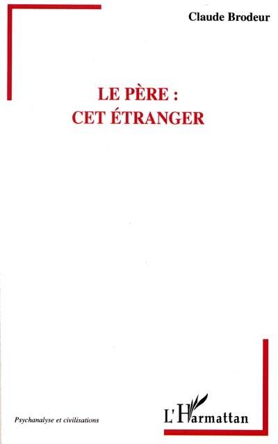 Le père : cet étranger