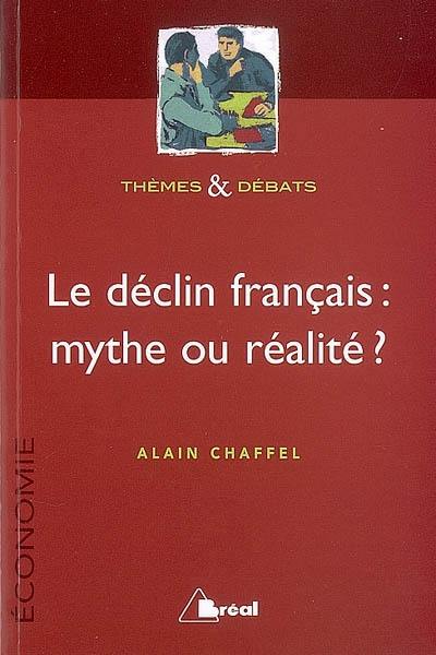 Le déclin français, mythe ou réalité ?