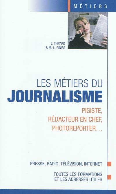 Les métiers du journalisme : pigiste, rédacteur en chef, photoreporter...