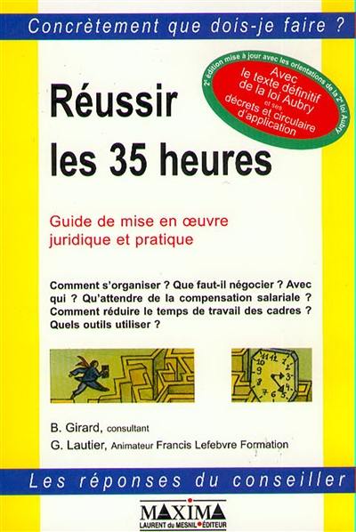 Réussir les 35 heures : guide de mise en oeuvre juridique et pratique