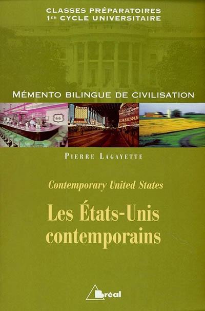 Les Etats-Unis contemporains. Contemporary United States : classes préparatoires, 1er cycle universitaire