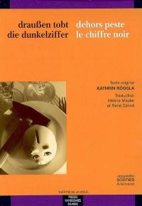 Dehors peste le chiffre noir. Draussen tobt die dunkelziffer