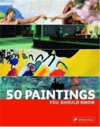 50 Paintings You Should Know