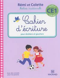 Rémi et Colette, méthode traditionnelle : cahier d'écriture pour droitiers et gauchers : cycle 2, CE1, 7-8 ans