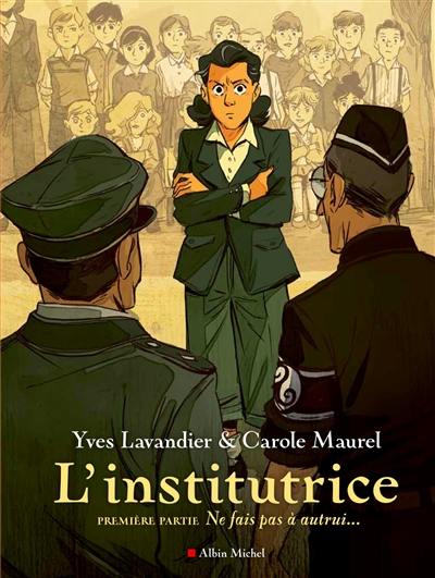 L'institutrice. Vol. 1. Ne fais pas à autrui...