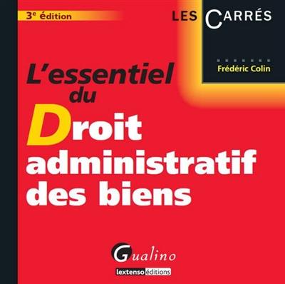 L'essentiel du droit administratif des biens